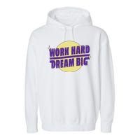 Work Hard Dream Big Garment-Dyed Fleece Hoodie