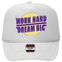 Work Hard Dream Big High Crown Mesh Back Trucker Hat