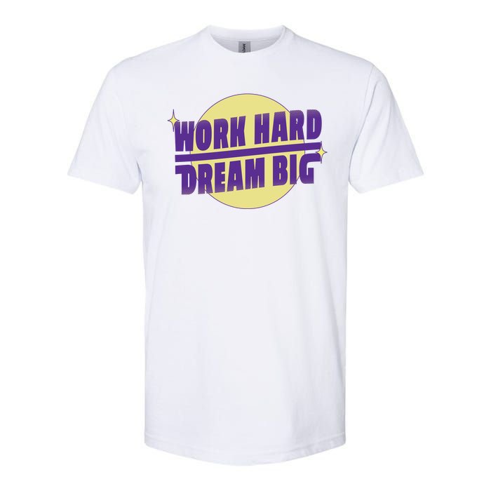 Work Hard Dream Big Softstyle® CVC T-Shirt