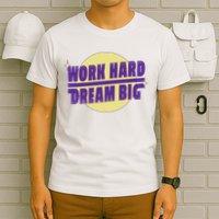 Work Hard Dream Big T-Shirt