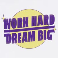 Work Hard Dream Big T-Shirt