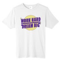 Work Hard Dream Big Tall Fusion ChromaSoft Performance T-Shirt