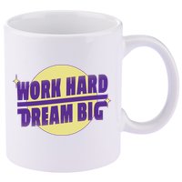 Work Hard Dream Big 11oz C Handle Ceramic Mug