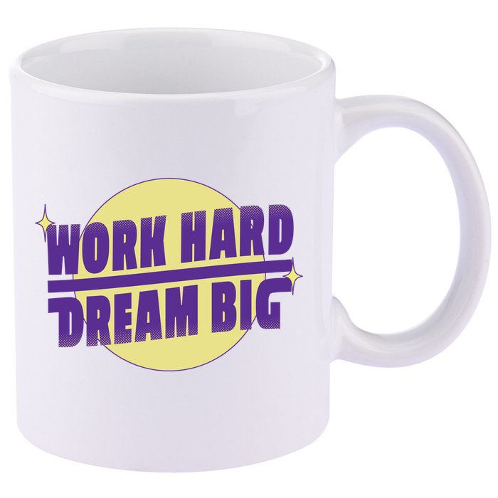 Work Hard Dream Big 11oz C Handle Ceramic Mug