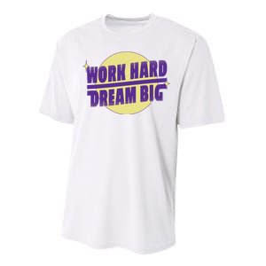 Work Hard Dream Big Performance Sprint T-Shirt