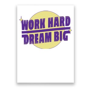 Work Hard Dream Big Poster