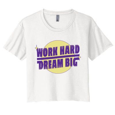 Work Hard Dream Big Crop Top
