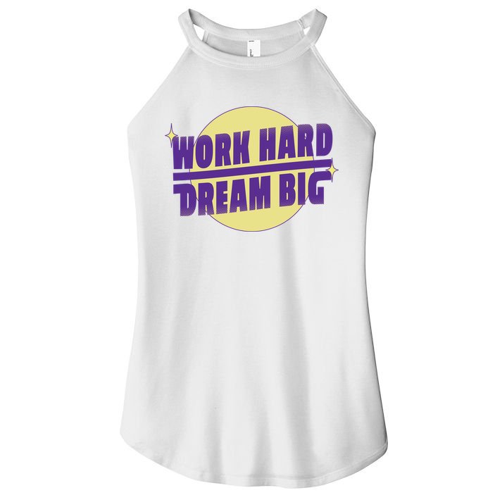 Work Hard Dream Big Women's Perfect Tri Rocker Tank