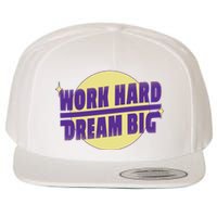 Work Hard Dream Big Wool Snapback Cap