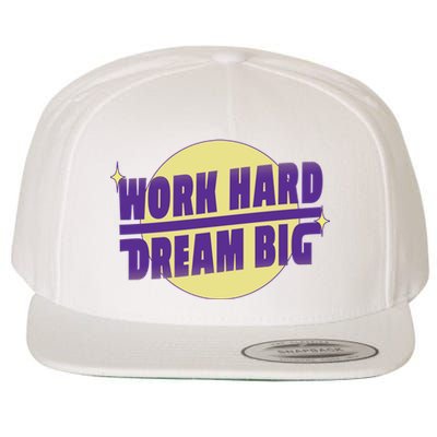 Work Hard Dream Big Wool Snapback Cap