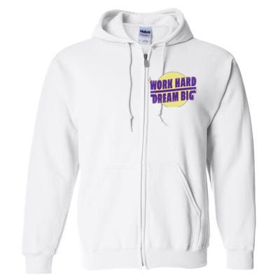 Work Hard Dream Big Full Zip Hoodie