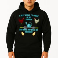 Work In My Garden Hang Out With My Chickens Hoodie