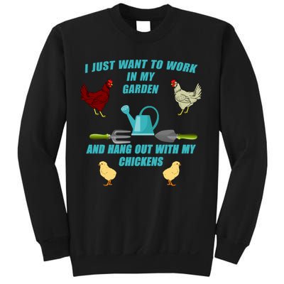 Work In My Garden Hang Out With My Chickens Sweatshirt