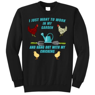 Work In My Garden Hang Out With My Chickens Sweatshirt