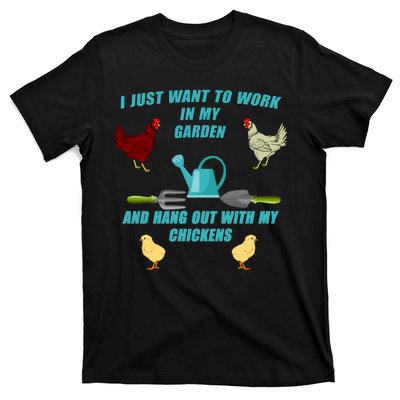 Work In My Garden Hang Out With My Chickens T-Shirt