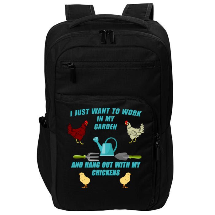 Work In My Garden Hang Out With My Chickens Impact Tech Backpack