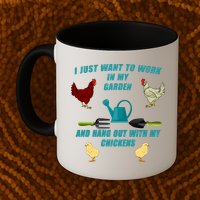 Work In My Garden Hang Out With My Chickens Mug