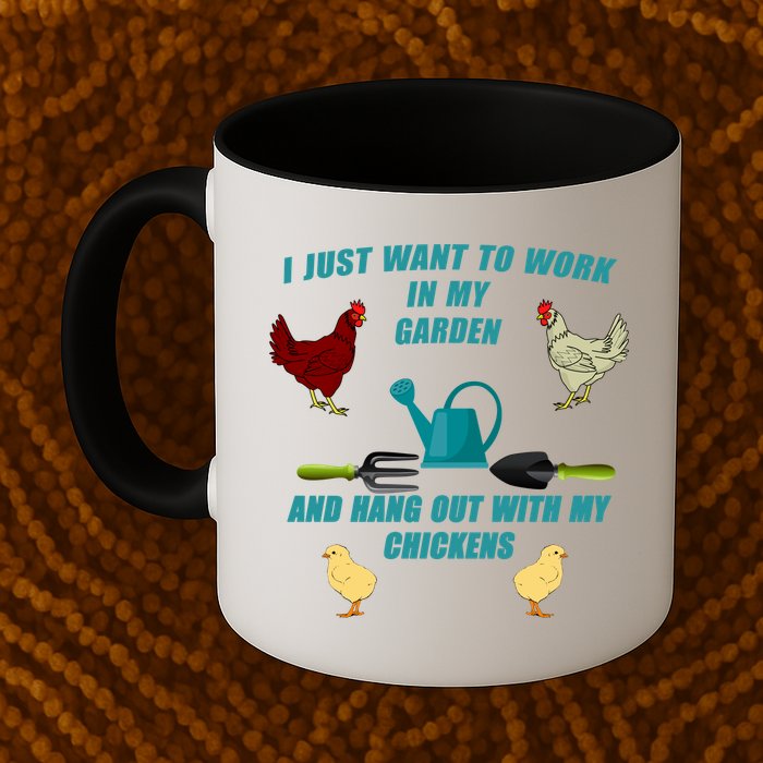 Work In My Garden Hang Out With My Chickens Mug