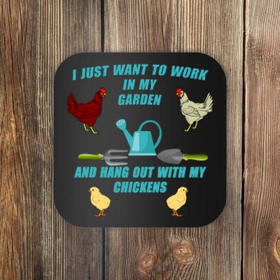 Work In My Garden Hang Out With My Chickens Coaster