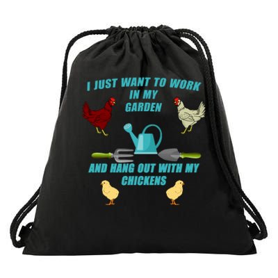 Work In My Garden Hang Out With My Chickens Drawstring Bag