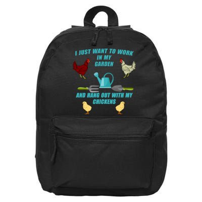 Work In My Garden Hang Out With My Chickens 16 in Basic Backpack