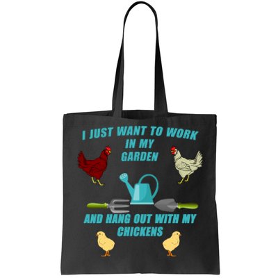 Work In My Garden Hang Out With My Chickens Tote Bag