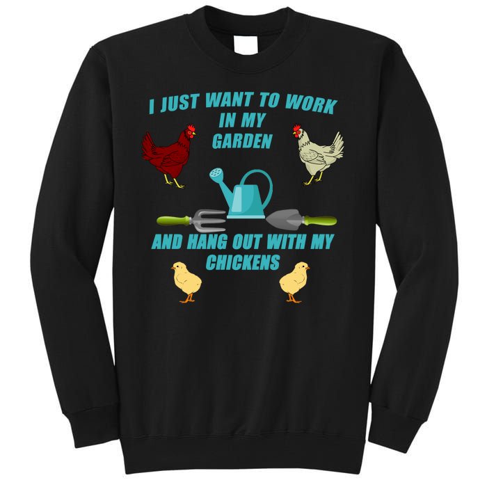 Work In My Garden Hang Out With My Chickens Tall Sweatshirt