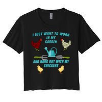 Work In My Garden Hang Out With My Chickens Women's Crop Top Tee