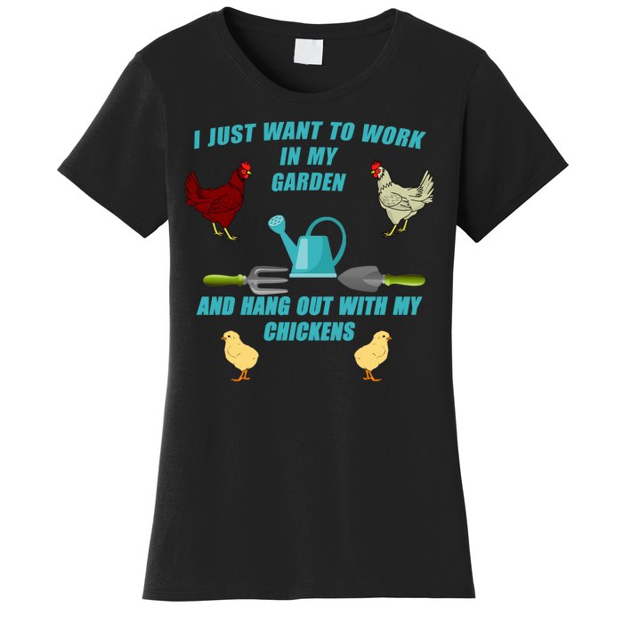 Work In My Garden Hang Out With My Chickens Women's T-Shirt