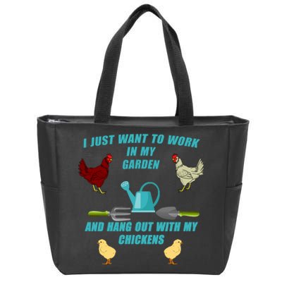 Work In My Garden Hang Out With My Chickens Zip Tote Bag