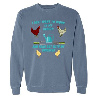 Work In My Garden Hang Out With My Chickens Garment-Dyed Sweatshirt