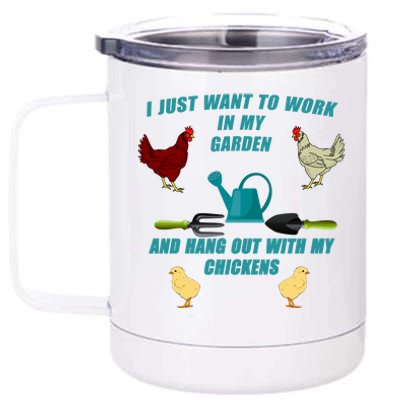 Work In My Garden Hang Out With My Chickens 12 oz Stainless Steel Tumbler Cup