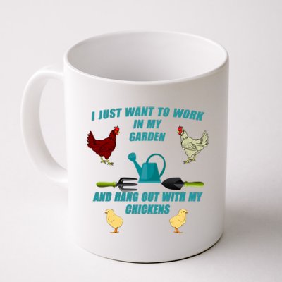 Work In My Garden Hang Out With My Chickens Coffee Mug