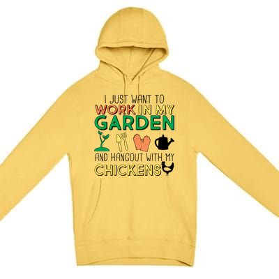 Work In My Garden Hangout With My Chickens Premium Pullover Hoodie