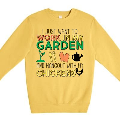 Work In My Garden Hangout With My Chickens Premium Crewneck Sweatshirt