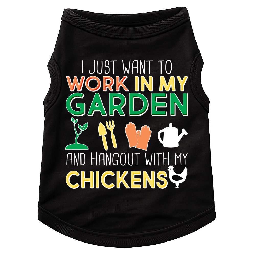 Work In My Garden Hangout With My Chickens Doggie Tank