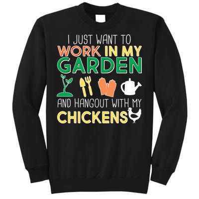 Work In My Garden Hangout With My Chickens Sweatshirt