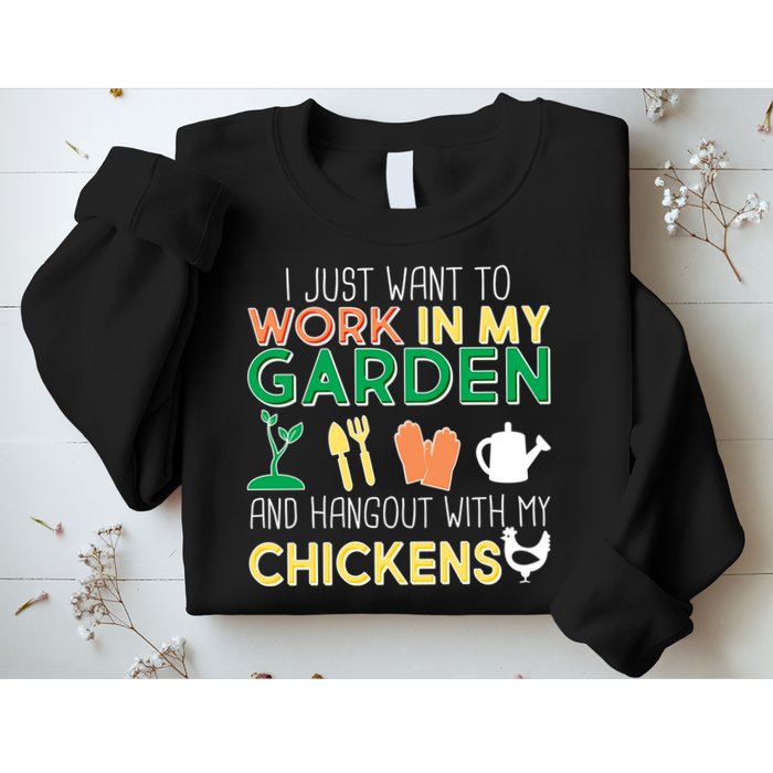 Work In My Garden Hangout With My Chickens Sweatshirt