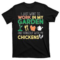 Work In My Garden Hangout With My Chickens T-Shirt