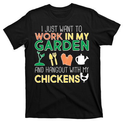 Work In My Garden Hangout With My Chickens T-Shirt