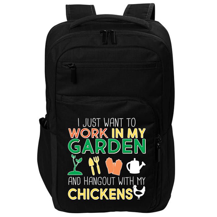 Work In My Garden Hangout With My Chickens Impact Tech Backpack