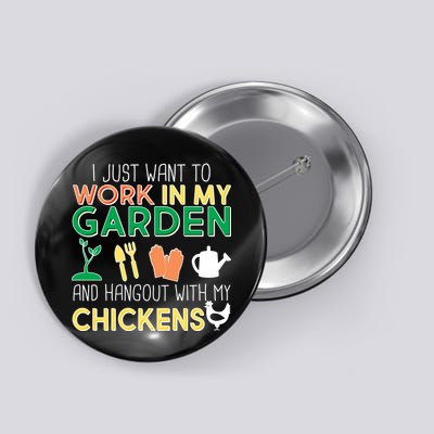 Work In My Garden Hangout With My Chickens Button