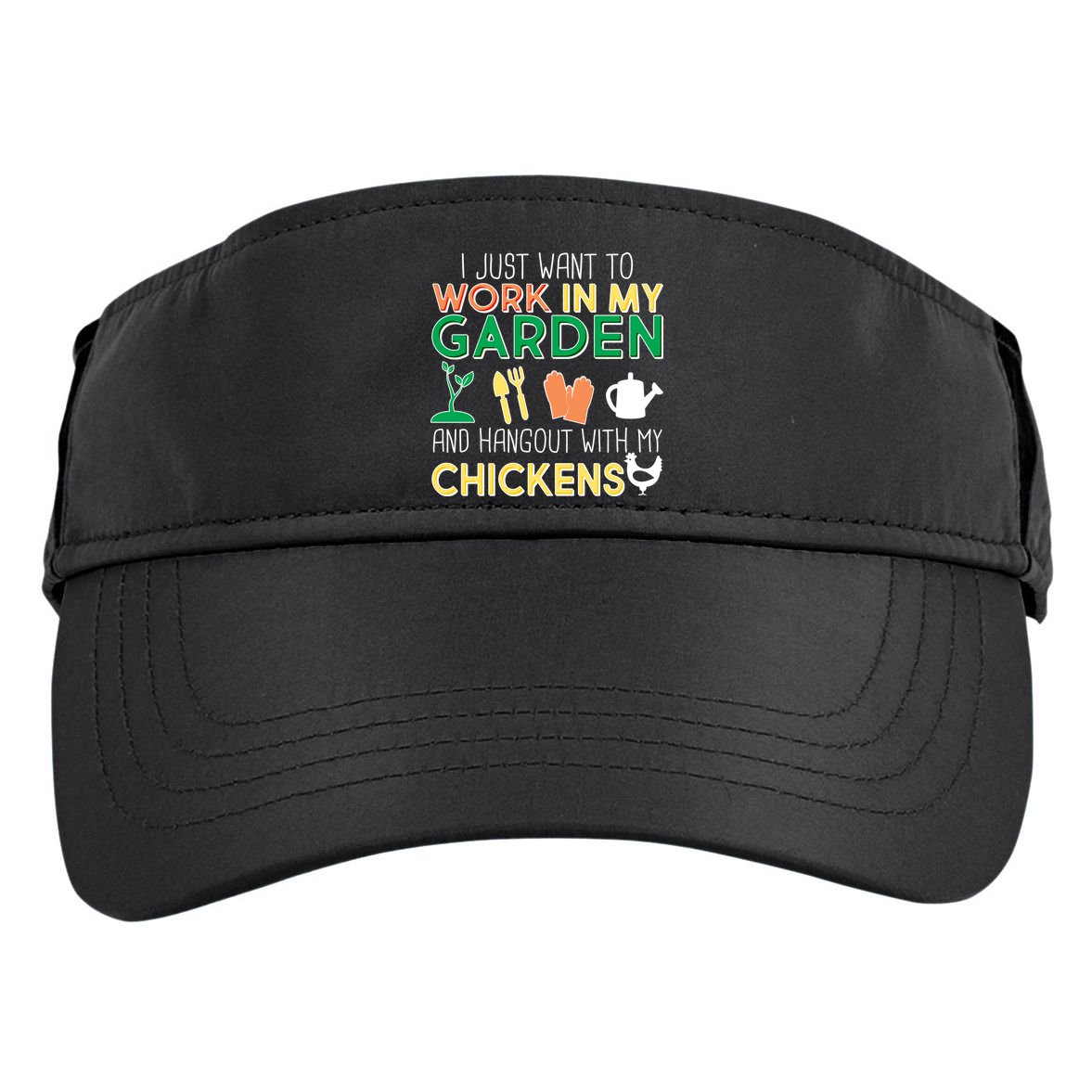 Work In My Garden Hangout With My Chickens Adult Drive Performance Visor