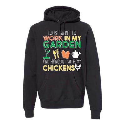 Work In My Garden Hangout With My Chickens Premium Hoodie