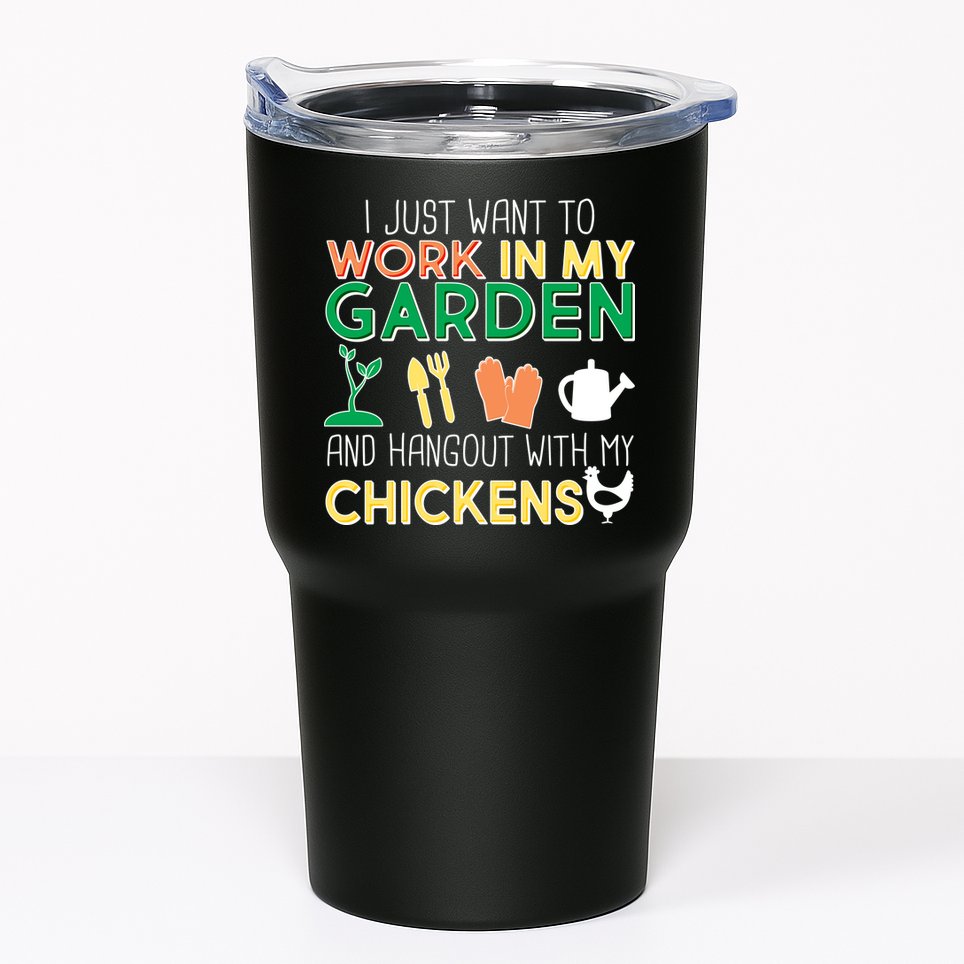 Work In My Garden Hangout With My Chickens Tumbler