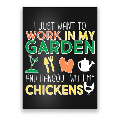 Work In My Garden Hangout With My Chickens Poster