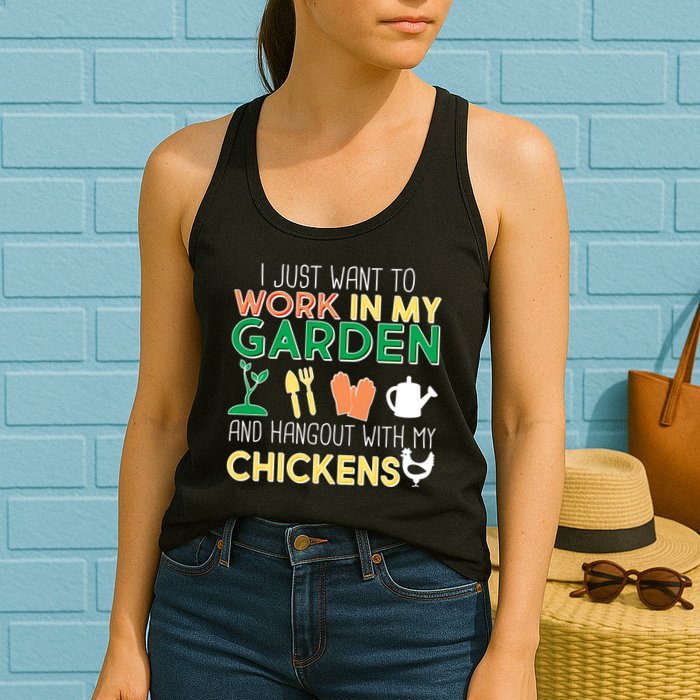 Work In My Garden Hangout With My Chickens Womens Tank Top