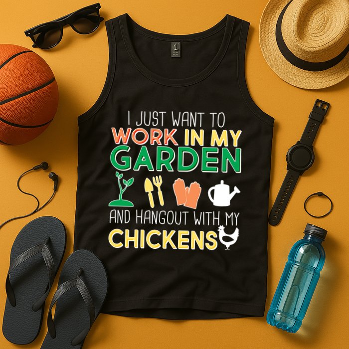 Work In My Garden Hangout With My Chickens Tank Top