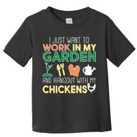 Work In My Garden Hangout With My Chickens Toddler T-Shirt