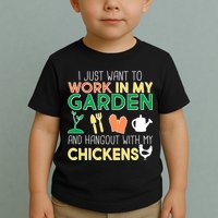 Work In My Garden Hangout With My Chickens Toddler T-Shirt